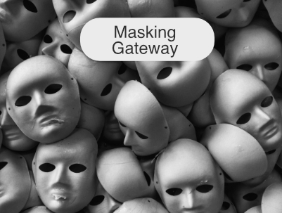 Masking Gateway
